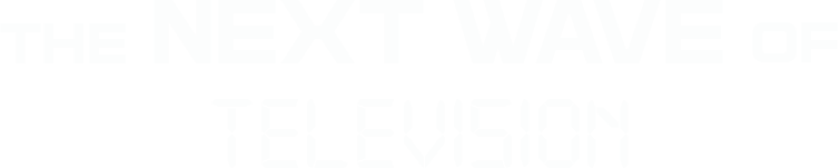The Next Wave of Television